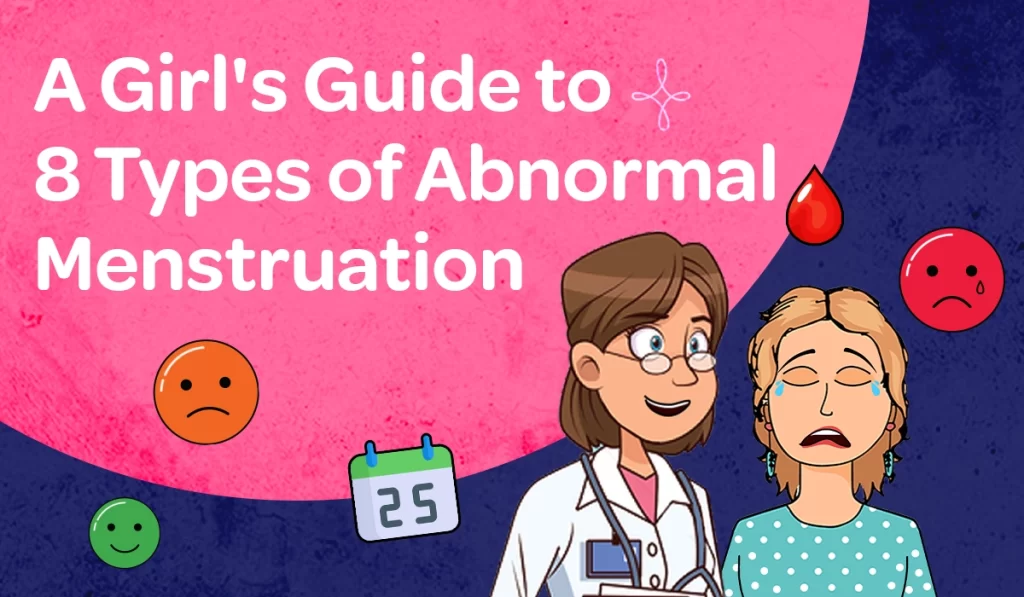 A Girl's Guide to 8 Types of Abnormal Menstruation