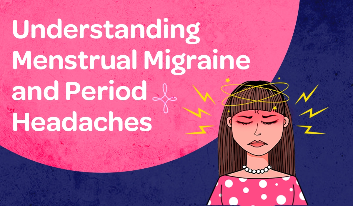 Understanding Menstrual Migraine and Period Headaches