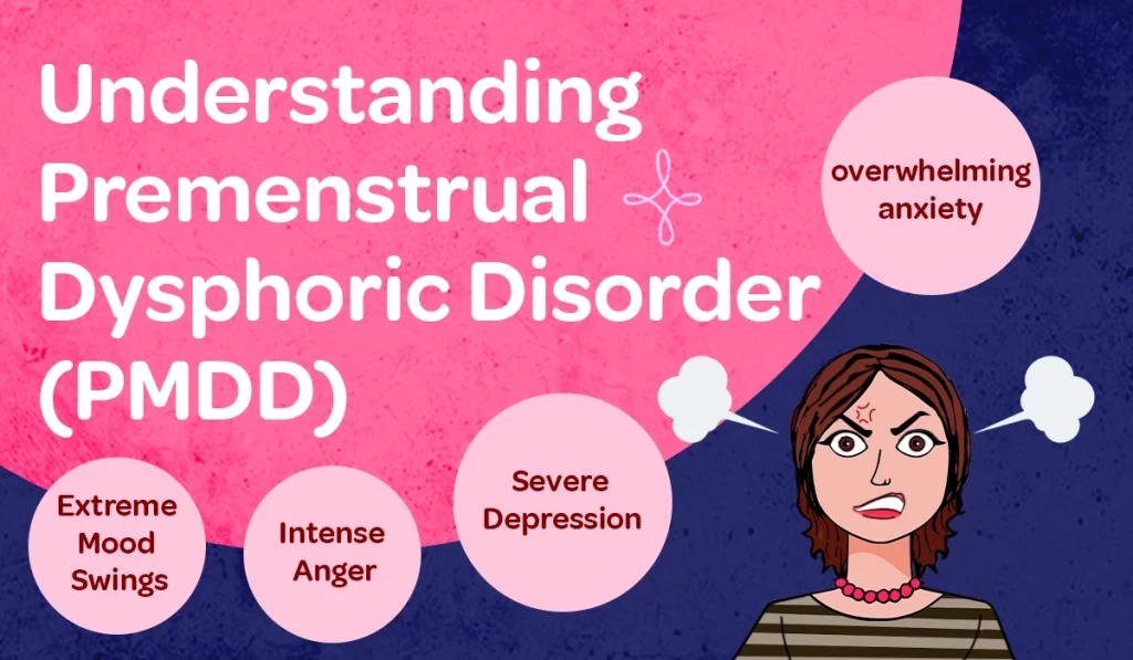 Understanding Premenstrual Dysphoric Disorder (PMDD)