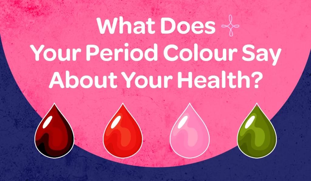 What Does Your Period Colour Say About Your Health?