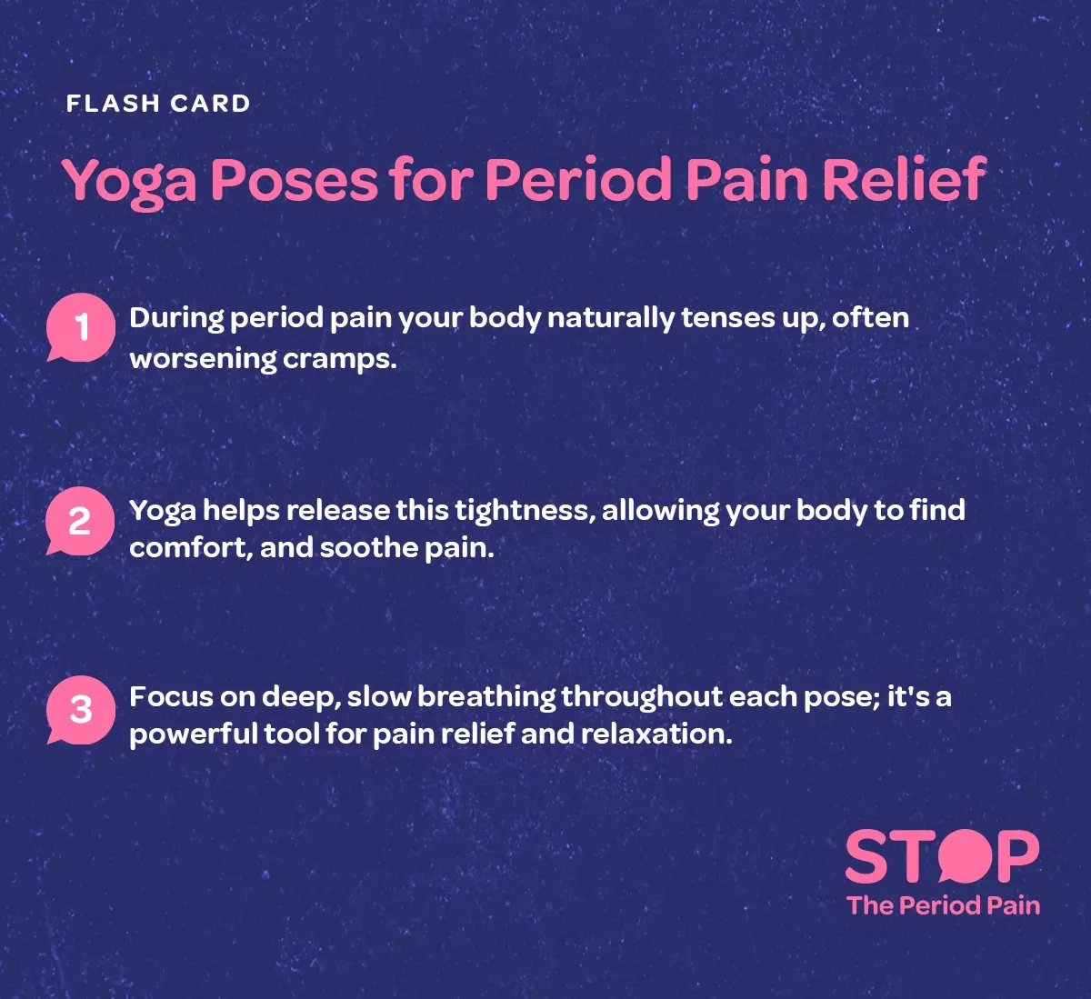 This infographic titled "yoga poses for period pain relief" highlights soothing yoga for menstrual cramps recommended for relaxation and natural pain relief during menstruation. It lists five poses with their benefits: Balasana (The Child Pose) gently massages the abdomen to ease menstrual cramps and calms the nervous system; Marjaryasana-Bitilasana (Cat-Cow Pose) loosens the spine and mobilizes abdominal organs to relieve stiffness and cramping; Supta Matsyendrasana (Supine Spinal Twist) releases deep tension in the lower back and hips, common areas for period pain relief; Supta Baddha Konasana (Reclined Bound Angle Pose) opens hips and encourages pelvic relaxation to soothe cramps; and Savasana (Corpse Pose) promotes overall relaxation, significantly reducing stress and the perception of pain during periods. The infographic encourages listening to the body and deep breathing for effective menstrual pain management and relief.